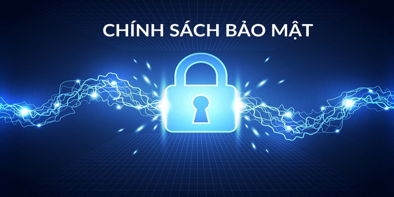 Chính sách bảo mật chiếm vị trí quan trọng