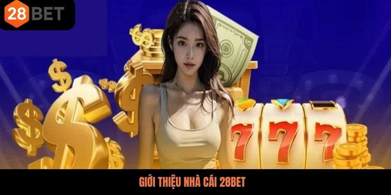 Giới thiệu nhà cái 28BET