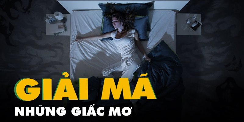 Nhận diện biểu tượng khi giải mã giấc mơ 28BET 